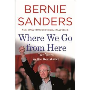 Where We Go from Here -- Bernie Sanders
